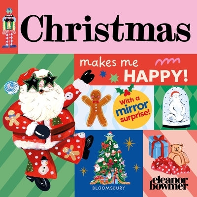 Christmas Makes Me Happy!: A Bright and Cheerful Mirror-Surprise Book by Bowmer, Eleanor