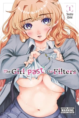 The Girl Past the Filters, Vol. 1: Volume 1 by Omi, Suzu