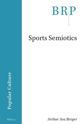 Sports Semiotics by Berger, Arthur Asa