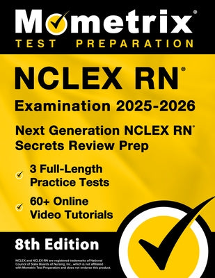 NCLEX RN Examination 2025-2026 - 3 Full-Length Practice Tests, 60+ Online Video Tutorials, Next Generation NCLEX RN Secrets Review Prep: [8th Edition] by Bowling, Matthew