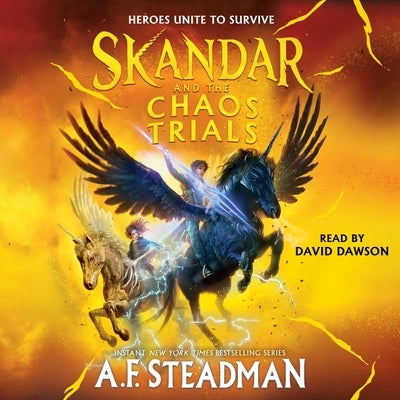 Skandar and the Chaos Trials by Steadman, A. F.