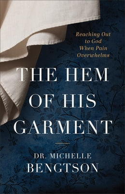 Hem of His Garment by Bengtson, Michelle