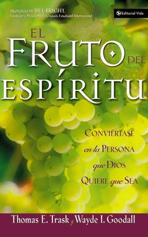 El El Fruto del Esp��ritu: Convi��rtase En La Persona Que Dios Quiere Que Sea = The Fruit of the Spirit by Trask, Thomas E.