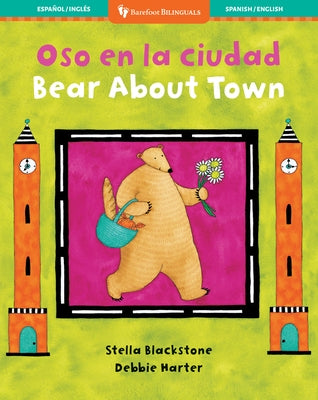 Bear about Town (Bilingual Spanish & English) by Blackstone, Stella
