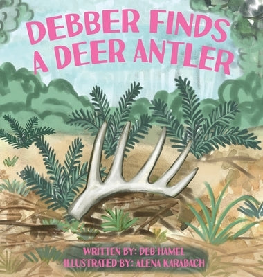 Debber Finds A Deer Antler by Hamel, Deb