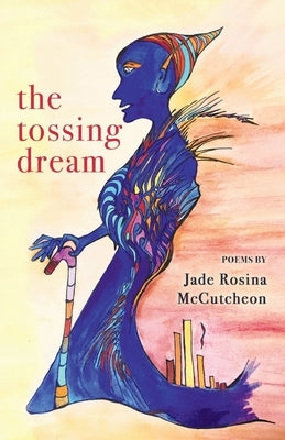 The tossing dream by McCutcheon, Jade Rosina