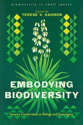 Embodying Biodiversity: Sensory Conservation as Refuge and Sovereignty by Gagnon, Terese