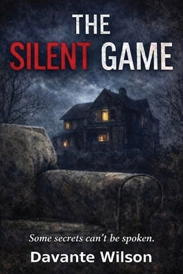 The Silent Game by Wilson, Davante
