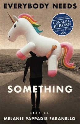 Everybody Needs Something: Stories by Faranello, Melanie Pappadis