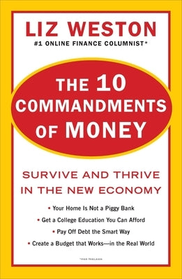 The 10 Commandments of Money: Survive and Thrive in the New Economy by Weston, Liz