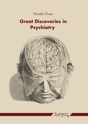 Great Discoveries in Psychiatry by Chase, Ronald
