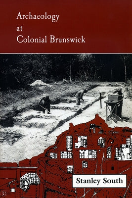 Archaeology at Colonial Brunswick by South, Stanley