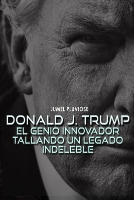 Donald J Trump by Pluviose, Jumel