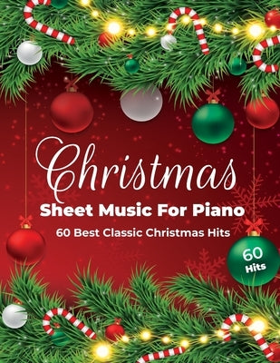 Christmas Sheet Music For Piano: 60 Best Classic Christmas Hits by White, Henry