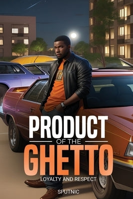 Product of the Ghetto by , Sputnic