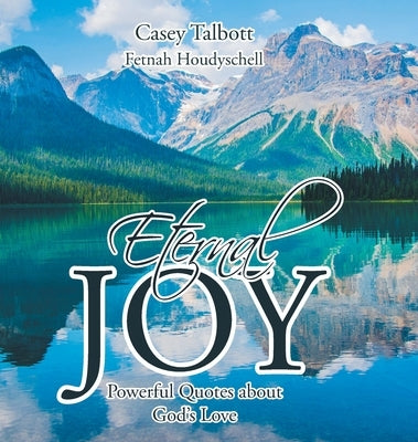 Eternal Joy, Powerful Quotes about God's Love by Talbott, Casey