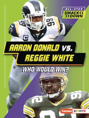 Aaron Donald vs. Reggie White: Who Would Win? by Stabler, David