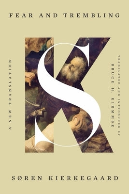 Fear and Trembling: A New Translation by Kierkegaard, S&#195;&#184;ren