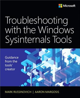 Troubleshooting with the Windows Sysinternals Tools by Russinovich, Mark