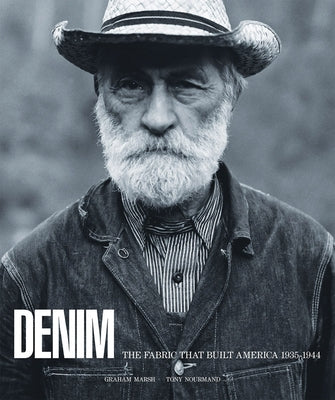 Denim: The Fabric That Built America, 1935-1944 by Marsh, Graham