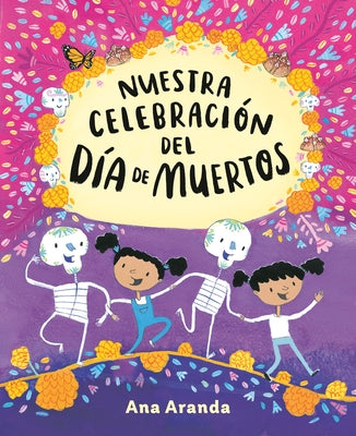 Nuestra Celebración del Día de Muertos by Aranda, Ana