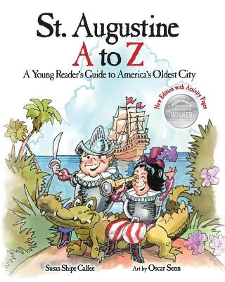St. Augustine A to Z: A Young Reader's Guide to America's Oldest City by Calfee, Susan Shipe