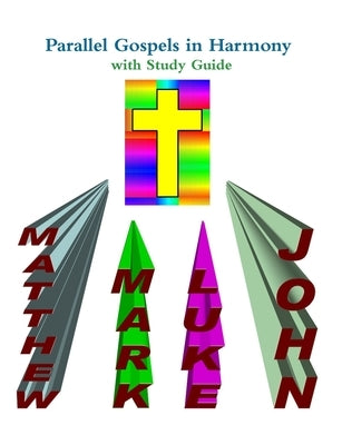 Parallel Gospels in Harmony - with Study Guide by Reed, David