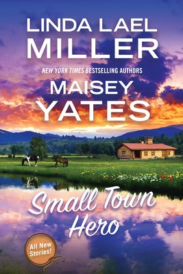 Small Town Hero by Lael Miller, Linda