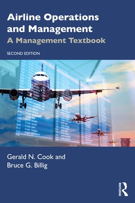 Airline Operations and Management: A Management Textbook by Cook, Gerald N.