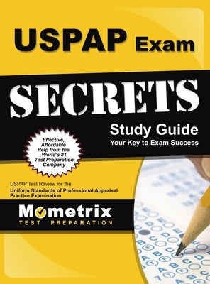 USPAP Exam Secrets Study Guide, Parts 1 and 2: USPAP Practice & Review for the Uniform Standards of Professional Appraisal Practice Exam by Mometrix Media LLC