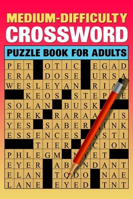 Medium Difficulty Crossword Puzzle Book For Adults: Large Print 84 Puzzles by H. Whitworth, Peter