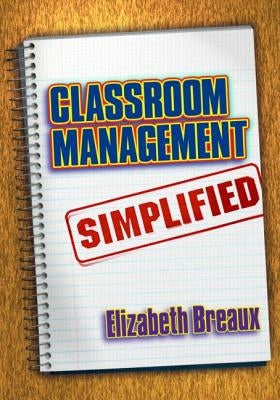 Classroom Management Simplified by Breaux, Elizabeth