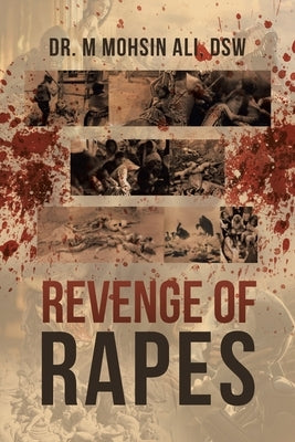 Revenge of Rapes by Ali, Dsw M. Mohsin