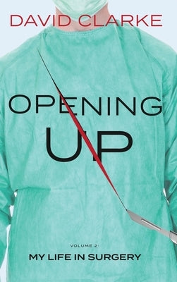 Opening Up - My Life in Theatre by Clarke, David