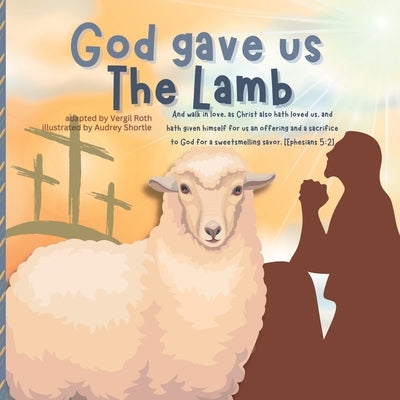 God gave us The Lamb by Roth, Vergil