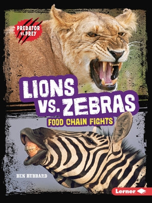 Lions vs. Zebras: Food Chain Fights by Hubbard, Ben