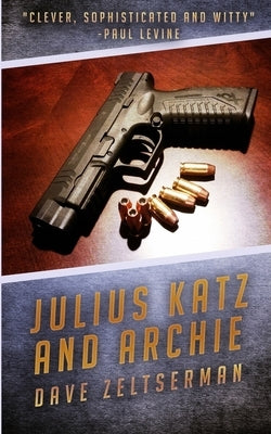 Julius Katz and Archie by Zeltserman, Dave