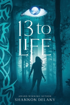 13 to Life by Delany, Shannon