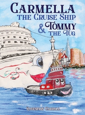 Carmella the Cruise Ship & Tommy the Tug by Carroll, Rosemary