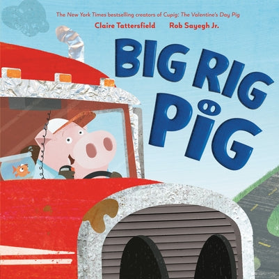Big Rig Pig by Tattersfield, Claire