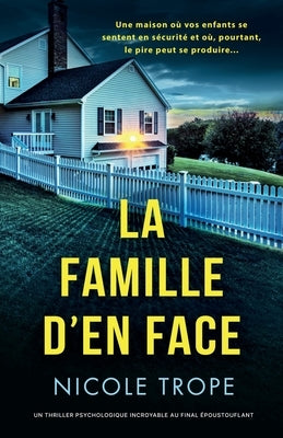 La Famille d'en face: Un thriller psychologique incroyable au final époustouflant by Trope, Nicole