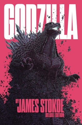 Godzilla by James Stokoe Deluxe Edition by Stokoe, James