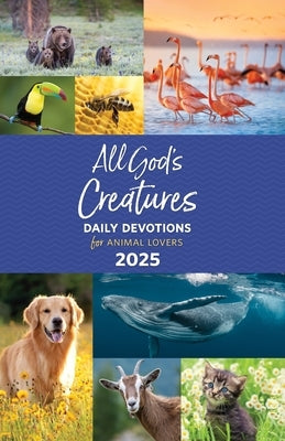 All God's Creatures 2025 by Guideposts, Editors Of