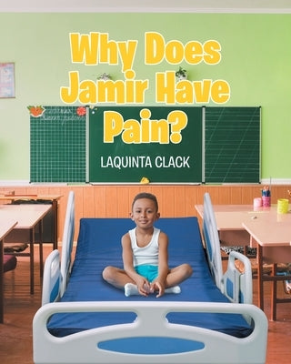 Why Does Jamir Have Pain? by Clack, Laquinta