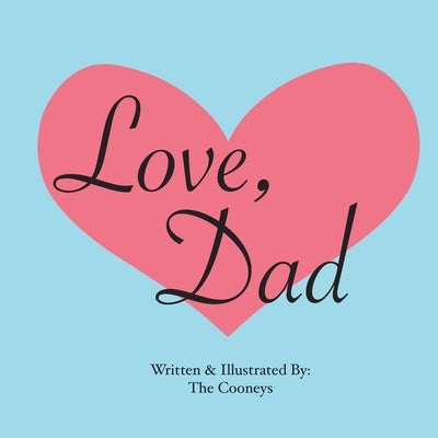 Love, Dad by Cooney, Zachary