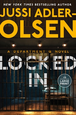 Locked in: A Department Q Novel by Adler-Olsen, Jussi