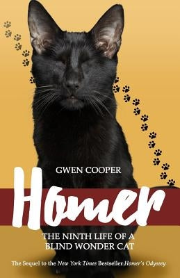 Homer: The Ninth Life of a Blind Wonder Cat by Cooper, Gwen