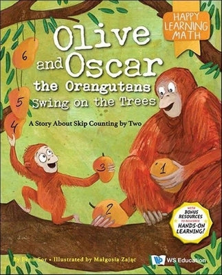 Olive and Oscar the Orangutans Swing on the Trees: A Story about Skip Counting by Two by Sor, Fynn