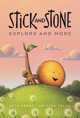 Stick and Stone Explore and More: A Graphic Novel by Ferry, Beth