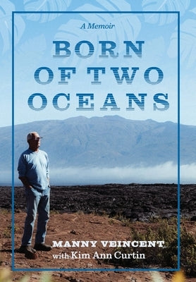 Born of Two Oceans: A Memoir by Curtin, Kim Ann